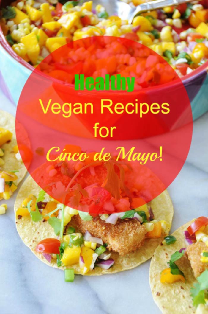 8 Vegan Recipes for Cinco de Mayo + The Best Guacamole Recipe